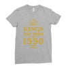 kings are born in 1990 Ladies Fitted T-Shirt