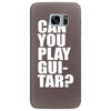 can you play guitar can you fuck Samsung Galaxy S7 Edge