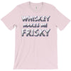 whiskey makes me frisky T-Shirt