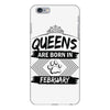 Queens Are Born In February iPhone 6/6s Plus Case