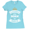 Legends Are Born In March Ladies Fitted T-Shirt