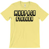 myspace stalker T-Shirt