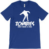 zombies only want a hug bad taste haloween zombie pop culture gift T-Shirt