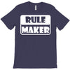 rule maker T-Shirt