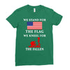 We Stand For The Flag We Kneel For The Fallen Ladies Fitted T-Shirt
