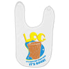 log it's better than bad it's good Baby Bibs