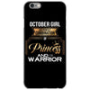 october girl is a perfect combination of princess and warrior iPhone 6/6s Case
