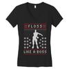 floss like a boss Women's V-Neck T-Shirt