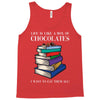 life is like a box of chocolates i want to eat them all Tank Top