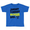 January February Michigan April - March Madness Basketball Toddler T-shirt
