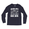 back off i have a crazy daughter and i'm not afraid to user her. Long Sleeve Shirts