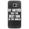 my mother has the best son in the world Samsung Galaxy S7 Edge