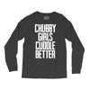chubby girls cuddle better Long Sleeve Shirts