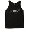 born 2 again Tank Top