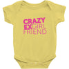 crazy exgirl friend Baby Bodysuit