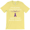 I Am Kicking Cancers Butt Whats Your Superpower? T-Shirt