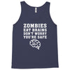 Zombies Eat Brains Dont Worry You Are Safe Tank Top