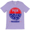 pizza for prez T-Shirt
