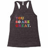 You Are So Great Racerback Tank