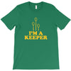 i'm a keeper T-Shirt