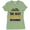 All Men Created Equal But The Best Born In December Ladies Fitted T-Shirt