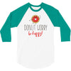 donut worry, be happy 3/4 Sleeve Shirt