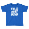 worlds okayest brother funny Toddler T-shirt