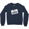 my name is awesome Crewneck Sweatshirt