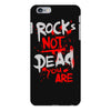 rock's not dead you are iPhone 6 Plus/6s Plus Case