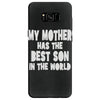 my mother has the best son in the world Samsung Galaxy S8