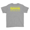 optimists are half full of it Youth Tee