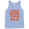 i eat more pussy than alf Tank Top
