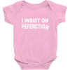 insist on perfection Baby Bodysuit