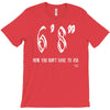 now you don't have to ask t4ll T-Shirt