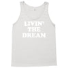 livin the dream Tank Top