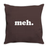 meh Throw Pillow