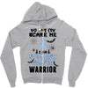 no one can scare me i am atomach cancer warrior Zipper Hoodie