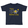 happy mother day Toddler T-shirt