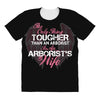 The Only Thing Tougher Than An Arborist Is An Arborist's Wife All Over Women's T-shirt