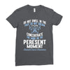 do not dwell in the past do not dream of the future concentrate the mi Ladies Fitted T-Shirt