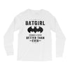 Batgirl Stronger And Faster Better Than Ever Long Sleeve Shirts