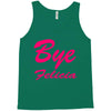 bye felicia Tank Top