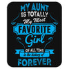 My Aunt Is Totally My Most Favorite Girl Mousepad