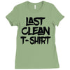 last clean t shirt Ladies Fitted T-Shirt