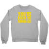 new you're killin me smalls Crewneck Sweatshirt