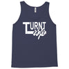 turnt up Tank Top