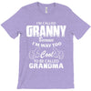 I&rsquo;m Called Granny Because I&rsquo;m Way Too Cool To Be Called Grandma T-Shirt