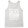 keep in mind that im an artist Tank Top