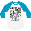 As For Me And My House We Will Serve The Lord 3/4 Sleeve Shirt