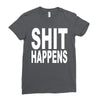 shit happens Ladies Fitted T-Shirt